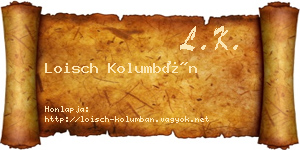 Loisch Kolumbán névjegykártya